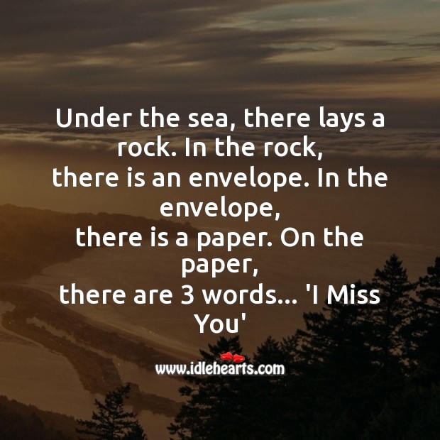 Under the sea, there lays a rock. Missing You Messages Image
