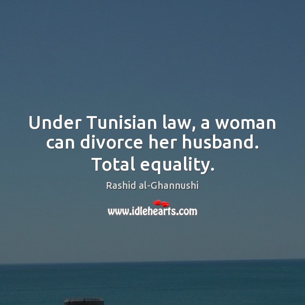 Under Tunisian law, a woman can divorce her husband. Total equality. Image