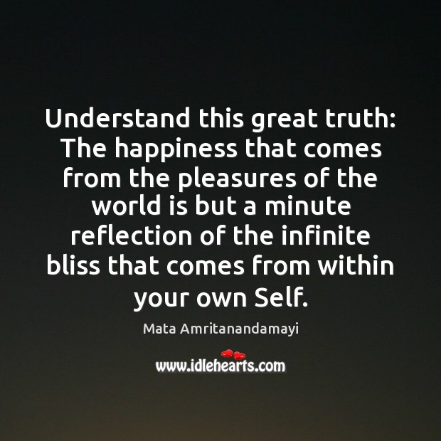 Understand this great truth: The happiness that comes from the pleasures of Image