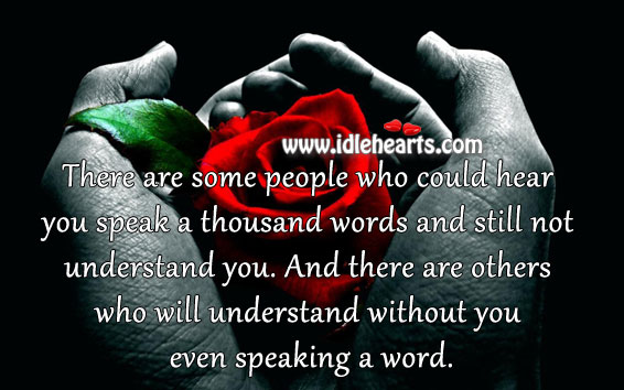 Who will understand without you even speaking a word. Image