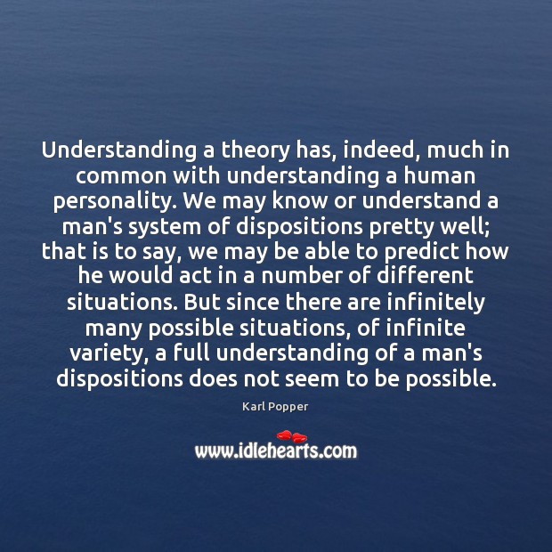 Understanding a theory has, indeed, much in common with understanding a human Karl Popper Picture Quote