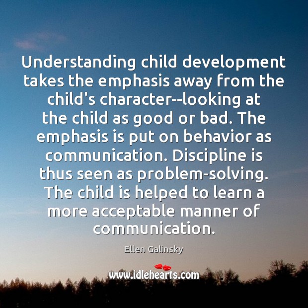 Understanding child development takes the emphasis away from the child’s character–looking at Image