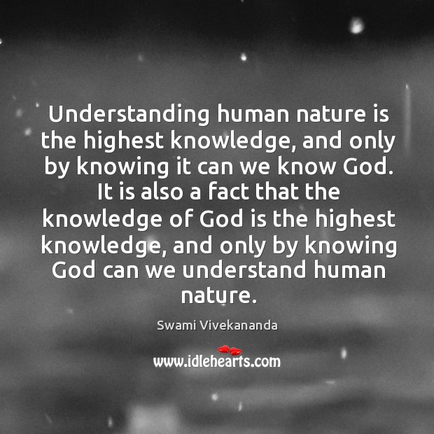 Understanding human nature is the highest knowledge, and only by knowing it Swami Vivekananda Picture Quote