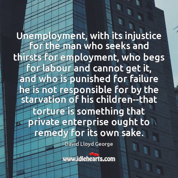 Unemployment, with its injustice for the man who seeks and thirsts for Image