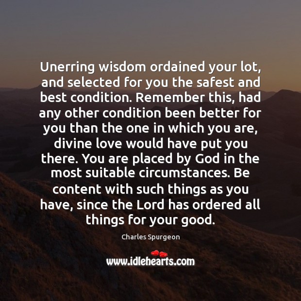 Unerring wisdom ordained your lot, and selected for you the safest and Image
