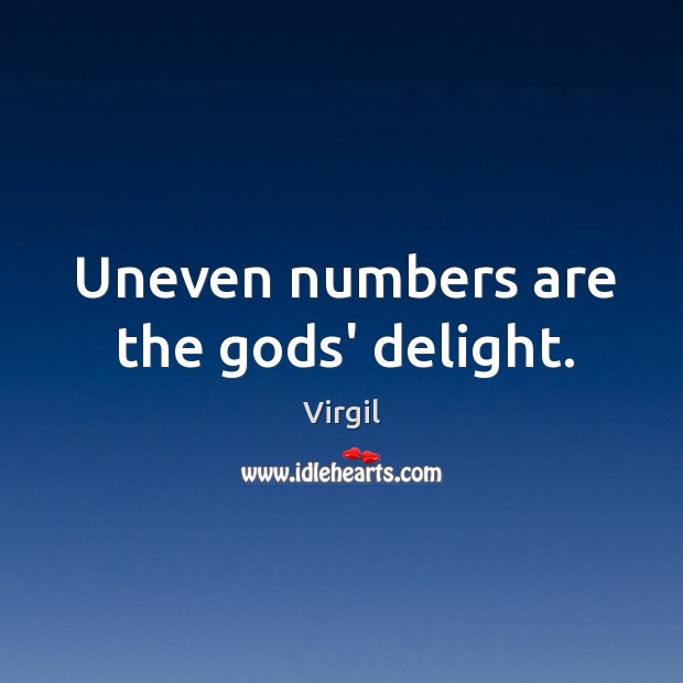 Uneven numbers are the Gods’ delight. Image