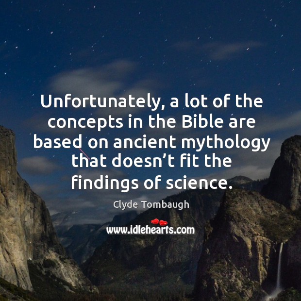 Unfortunately, a lot of the concepts in the bible are based on ancient mythology that Image