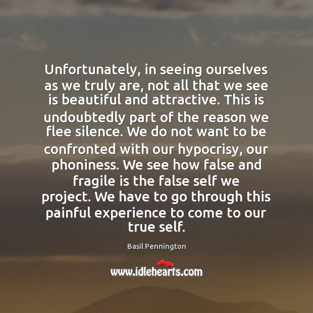 Unfortunately, in seeing ourselves as we truly are, not all that we Image