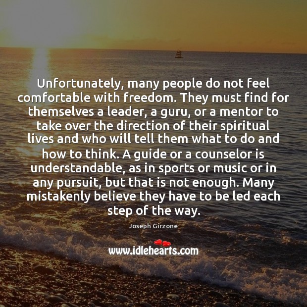 Unfortunately, many people do not feel comfortable with freedom. They must find Joseph Girzone Picture Quote