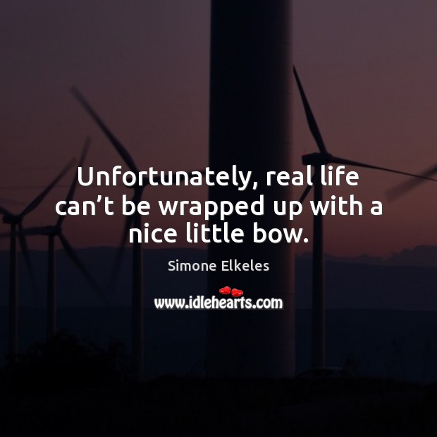 Unfortunately, real life can’t be wrapped up with a nice little bow. Image