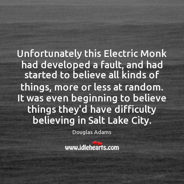 Unfortunately this Electric Monk had developed a fault, and had started to Image