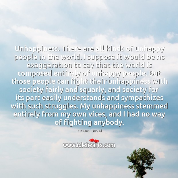 Unhappiness. There are all kinds of unhappy people in the world. I Image