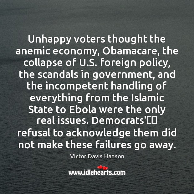 Unhappy voters thought the anemic economy, Obamacare, the collapse of U.S. Image