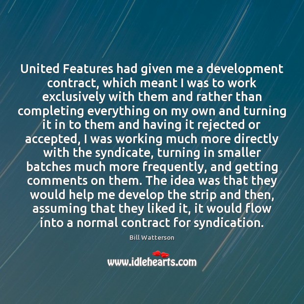 United Features had given me a development contract, which meant I was Image