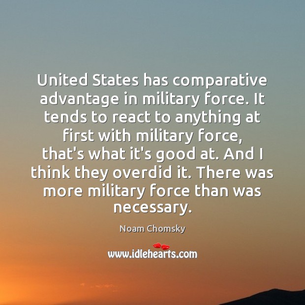 United States has comparative advantage in military force. It tends to react Image