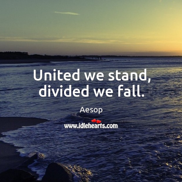 United we stand, divided we fall. Image