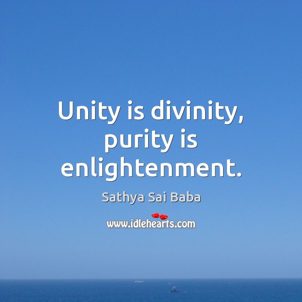 Unity is divinity, purity is enlightenment. Image