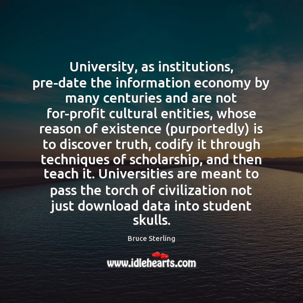 University, as institutions, pre-date the information economy by many centuries and are Image