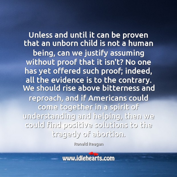 Unless and until it can be proven that an unborn child is Ronald Reagan Picture Quote