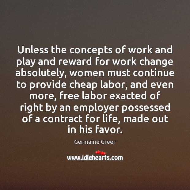 Unless the concepts of work and play and reward for work change Image