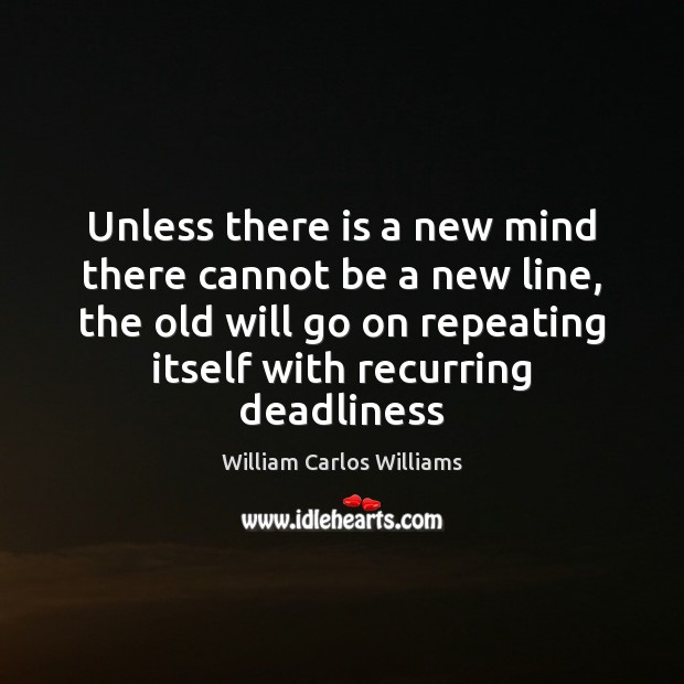 Unless there is a new mind there cannot be a new line, Image