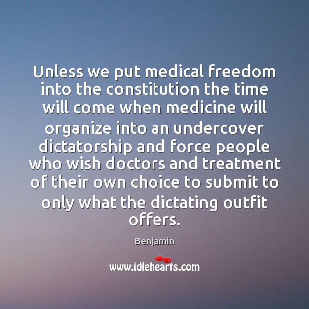 Unless we put medical freedom into the constitution the time will come Image