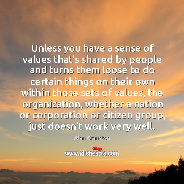 Unless you have a sense of values that’s shared by people and Image