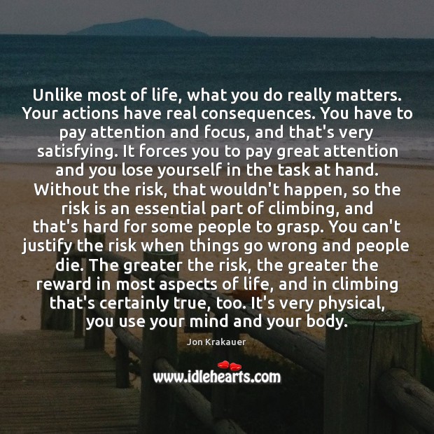 Unlike most of life, what you do really matters. Your actions have Image