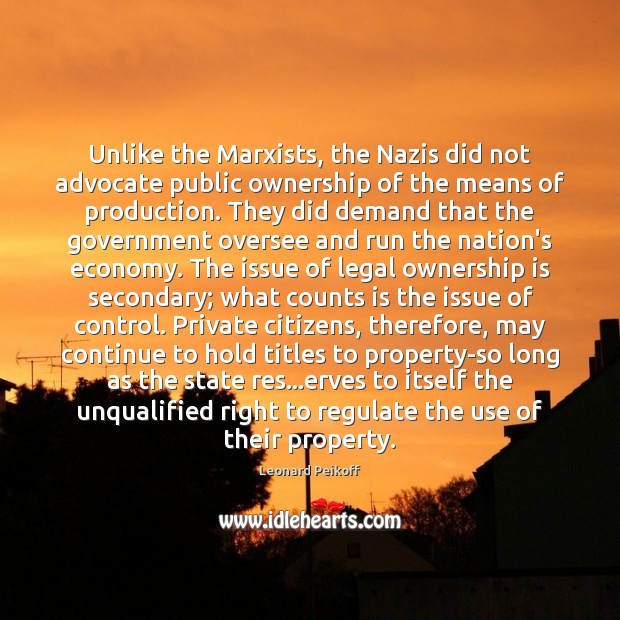 Unlike the Marxists, the Nazis did not advocate public ownership of the Legal Quotes Image