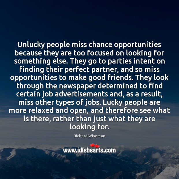 Unlucky people miss chance opportunities because they are too focused on looking Image
