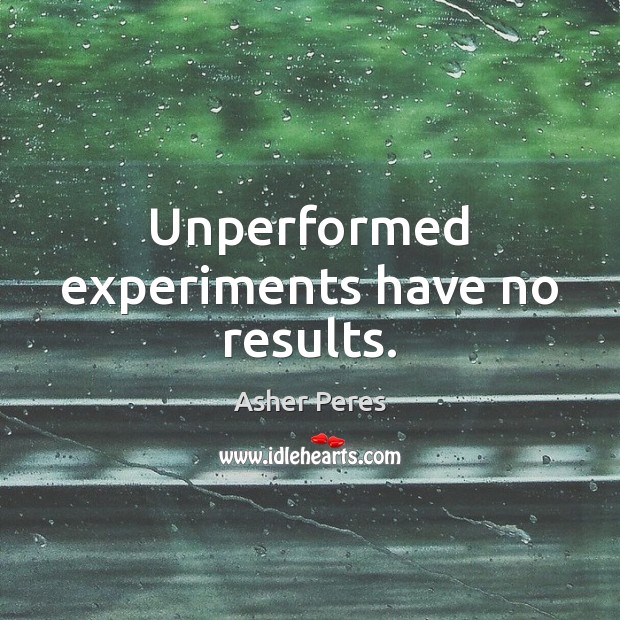 Unperformed experiments have no results. Image