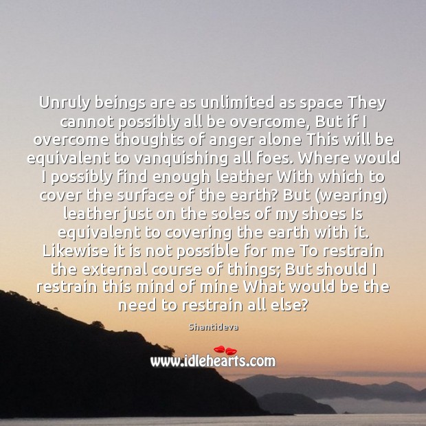 Unruly beings are as unlimited as space They cannot possibly all be Earth Quotes Image
