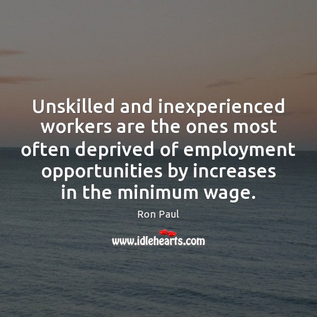 Unskilled and inexperienced workers are the ones most often deprived of employment Image