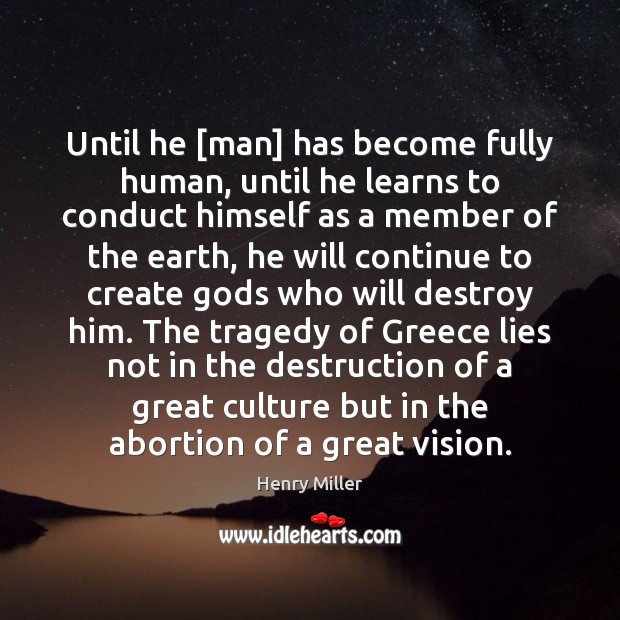 Until he [man] has become fully human, until he learns to conduct Image