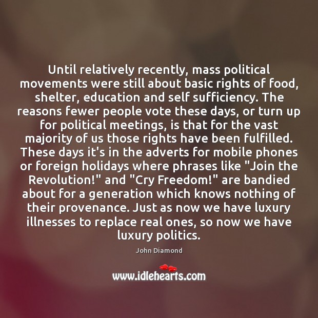 Until relatively recently, mass political movements were still about basic rights of People Quotes Image