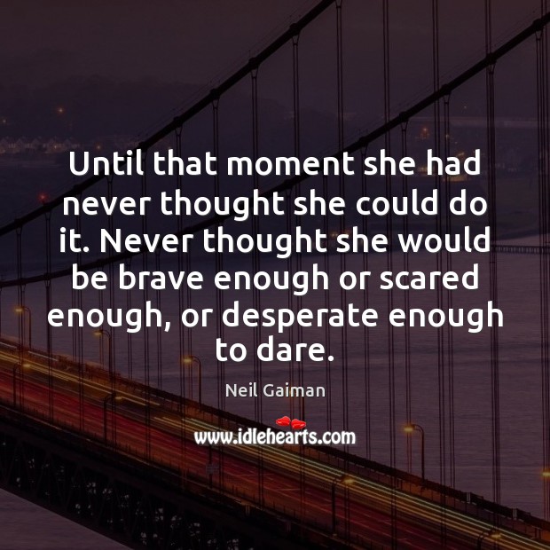 Until that moment she had never thought she could do it. Never Image