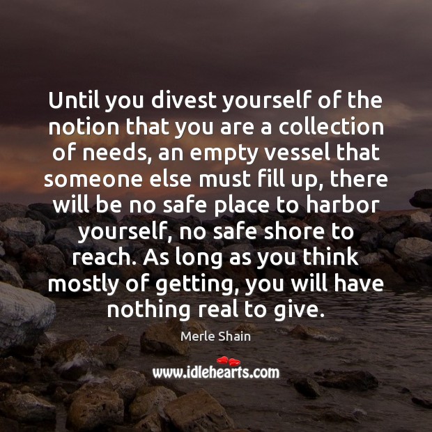 Until you divest yourself of the notion that you are a collection Merle Shain Picture Quote