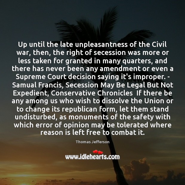 Up until the late unpleasantness of the Civil war, then, the right Legal Quotes Image