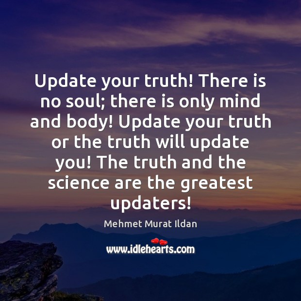 Update your truth! There is no soul; there is only mind and Image