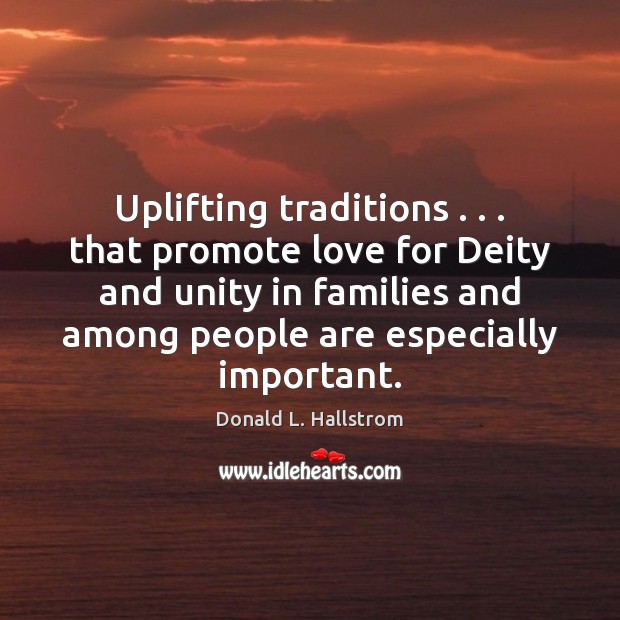 Uplifting traditions . . . that promote love for Deity and unity in families and Image