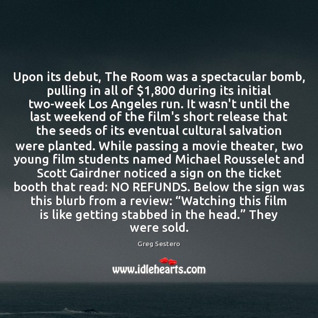 Upon its debut, The Room was a spectacular bomb, pulling in all Image