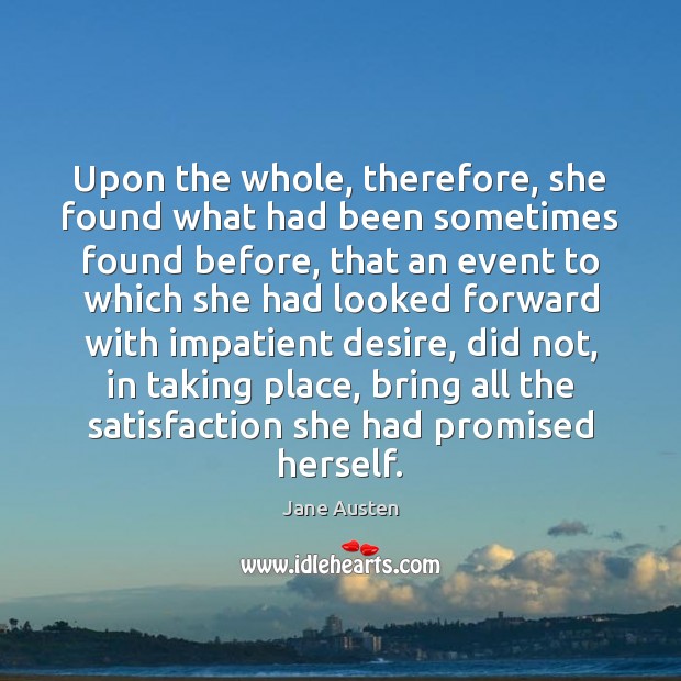 Upon the whole, therefore, she found what had been sometimes found before, Image