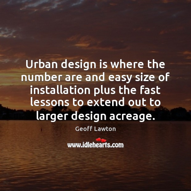 Urban design is where the number are and easy size of installation Design Quotes Image