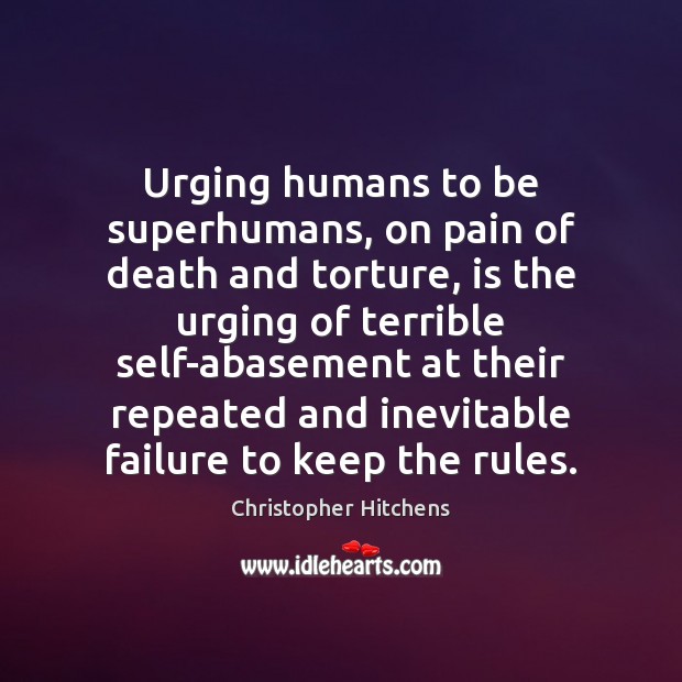 Urging humans to be superhumans, on pain of death and torture, is Image