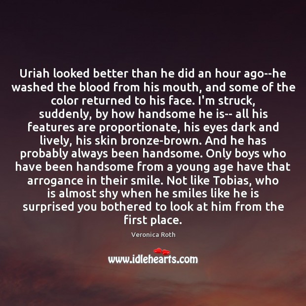 Uriah looked better than he did an hour ago–he washed the blood Image