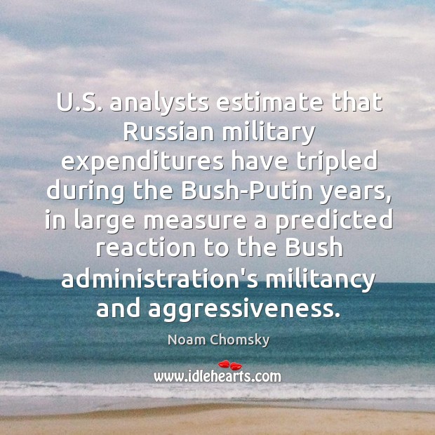 U.S. analysts estimate that Russian military expenditures have tripled during the 