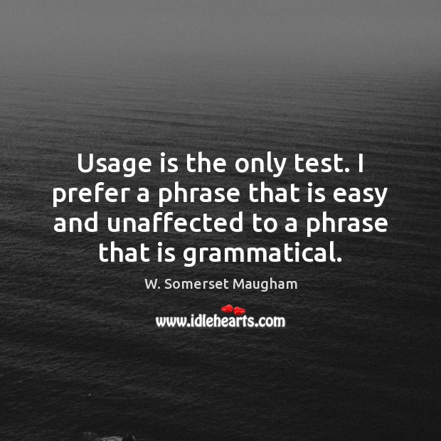 Usage is the only test. I prefer a phrase that is easy Image