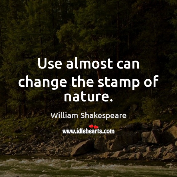 Use almost can change the stamp of nature. Image