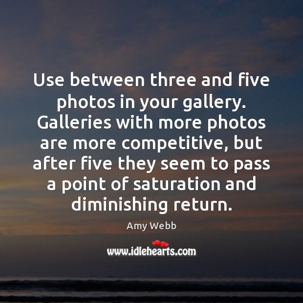 Use between three and five photos in your gallery. Galleries with more Image