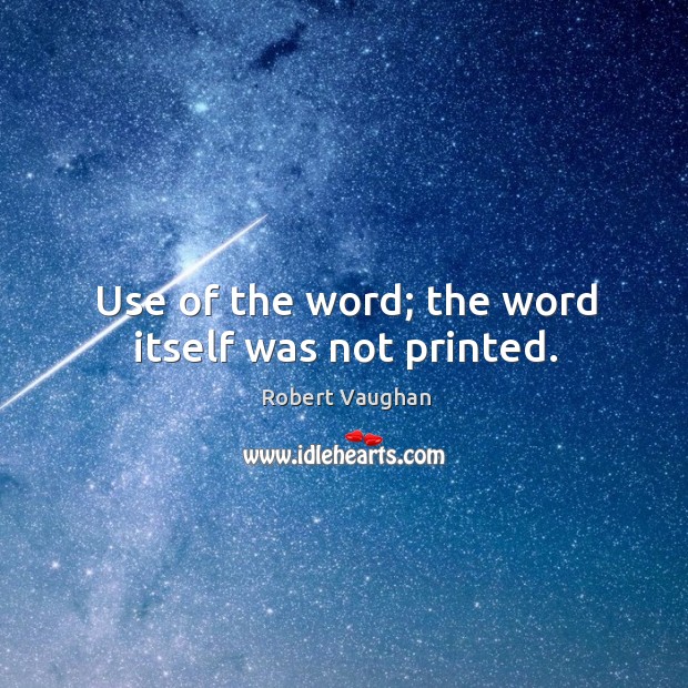 Use of the word; the word itself was not printed. Image